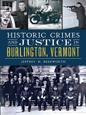 cover image of Historic Crimes and Justice in Burlington, Vermont